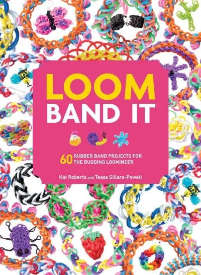 60 Rubberband Projects for the Budding Loomineer A257443